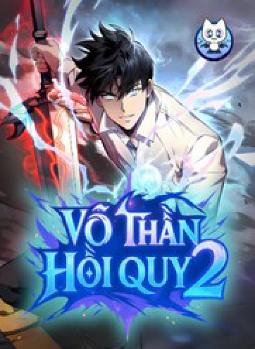 Võ Thần Hồi Quy Cấp 2