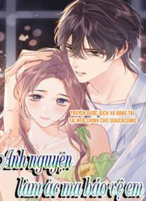 Anh Nguyện Làm Ác Ma Bảo Vệ Em