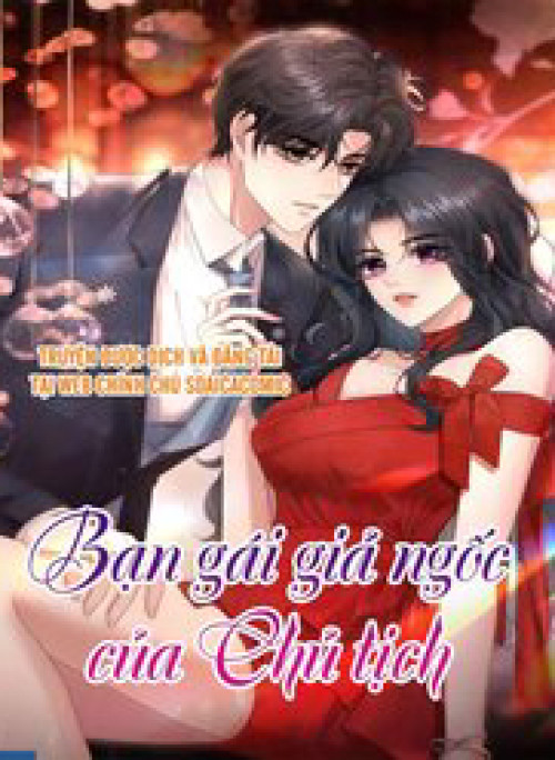 Bạn Gái Giả Ngốc Của Chủ Tịch