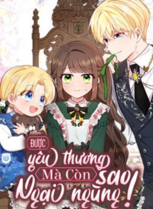 Được Yêu Thương Mà Còn Ngại Ngùng Sao!