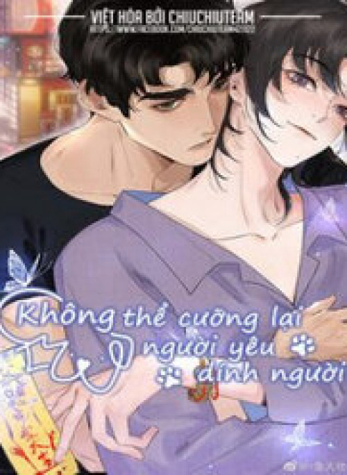 Không Thể Cưỡng Lại Người Yêu Dính Người