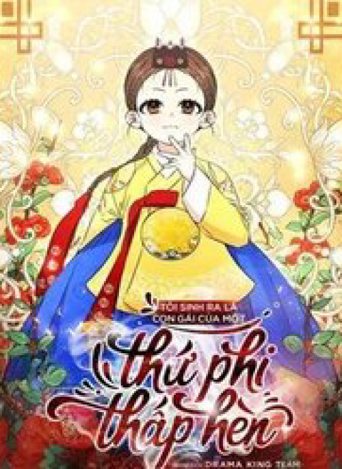 Tôi Sinh Ra Là Con Gái Của Một Thứ Phi Thấp Hèn