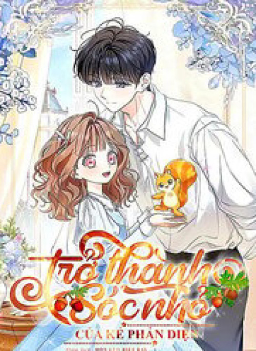 Trở Thành Sóc Nhỏ Của Kẻ Phản Diện