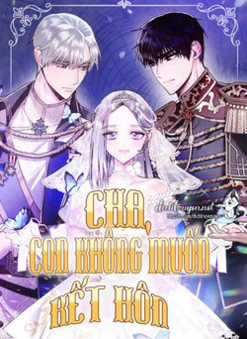 Cha Ơi Con Không Muốn Kết Hôn Đâu