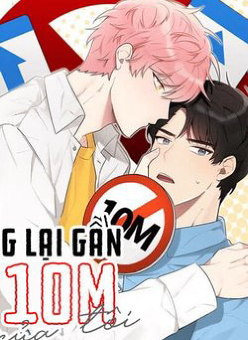 Đừng lại gần giới hạn 10M của tôi