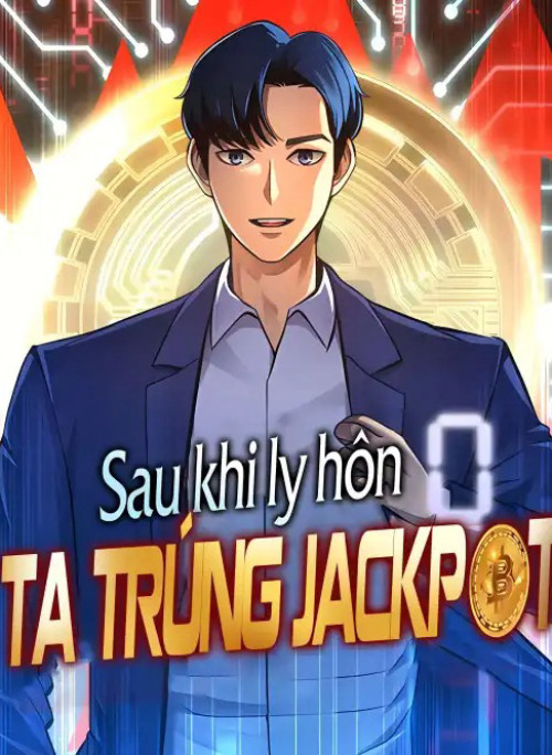 Sau Khi Ly Hôn Ta Trúng Jackpot