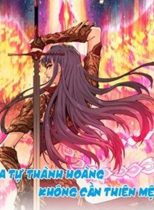 Ta Tự Thành Hoàng Không Cần Thiên Mệnh