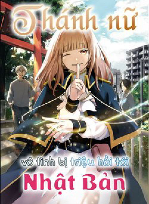 Thánh nữ vô tình bị triệu hồi tới Nhật Bản