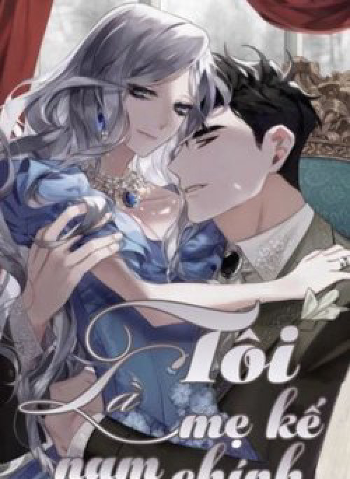 Tôi Là Mẹ Kế Của Nam Chính