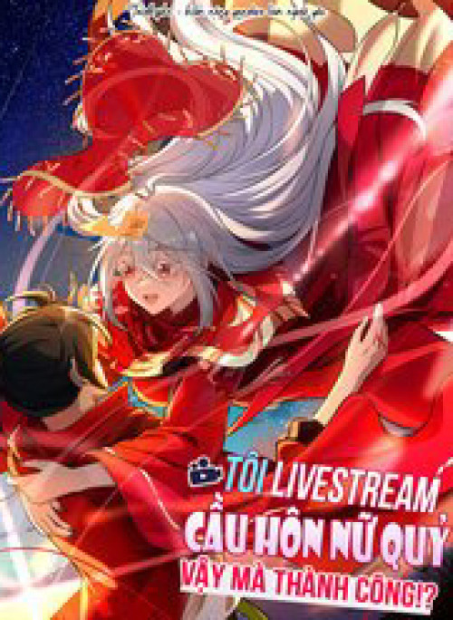 Tôi Livestream Cầu Hôn Nữ Quỷ Vậy Mà Thành Công!?