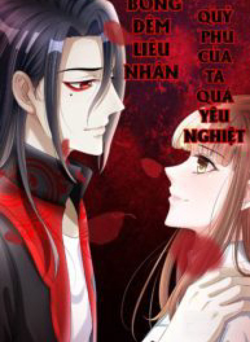 Bóng Đêm Liêu Nhân: Quỷ Phu Của Ta Quá Yêu Nghiệt