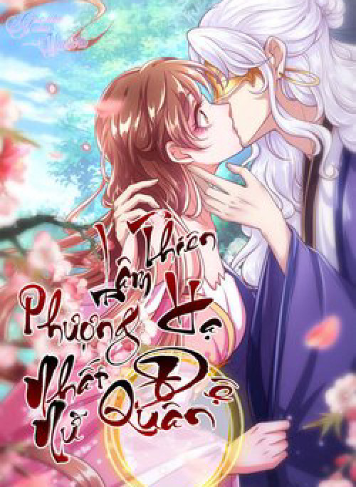 Phượng Lâm Thiên Hạ: Thiên Hạ Đệ Nhất Nữ Quân