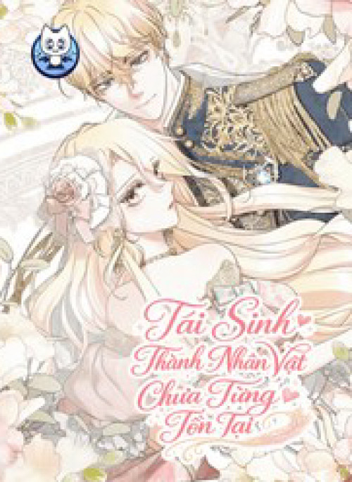 Tái Sinh Thành Nhân Vật Chưa Từng Tồn Tại