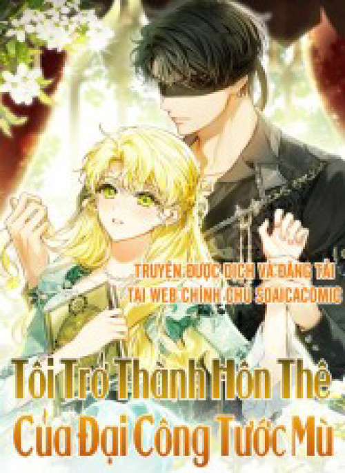 Tôi Trở Thành Hôn Thê Của Đại Công Tước Mù